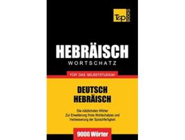 Livro Wortschatz DeutschHebräisch für das Selbststudium 9000 Wörter German Collection German Edition de Andrey Taranov (Alemão)