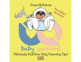 Livro Baby Quotient Hilariously Real New Baby Parenting Tips de Grace McKenzie (Inglês)