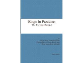 Livro Kings In Paradise The Forensic Gospel or How Satan Swindled Title Ownership to Planet Earth and How Jesus Won it Back de David Prince (Inglês)