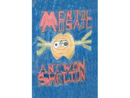 Livro Mental Mosaic de Antwon Shelton (Inglês)