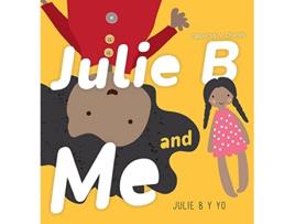 Livro Julie B and Me Julie B y Yo Bilingual Childrens Book English Spanish de Calpernia N Charles (Inglês)