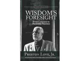 Livro Wisdoms Foresight From Cataracts to Pandemic Vaccines de Preston Love Jr (Inglês)
