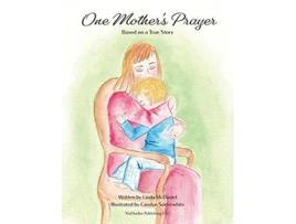 Livro One Mothers Prayer Based on a True Story de Linda McDaniel (Inglês)