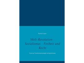 Livro WeltRevolution Sozialismus Freiheit und Recht Texte zur Transformationslogik im Kapitalismus German Edition de Roman Caspar (Alemão)