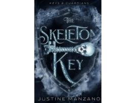 Livro The Skeleton Key Keys and Guardians de Justine Manzano (Inglês)
