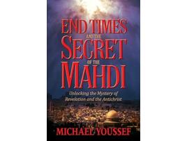 Livro END TIMES AND THE SECRET OF THE MAHDI de Michael Youssef Phd (Inglês)
