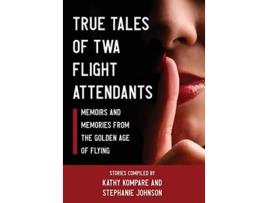 Livro True Tales Of TWA Flight Attendants de Kathy Kompare e Stephanie Johnson (Inglês - Capa Dura)