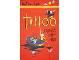 Livro Tattoo Journeys On My Mind de Tina Marie L Lamb (Inglês)