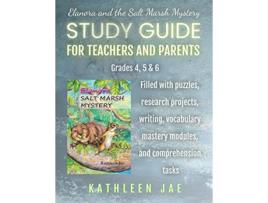 Livro Elanora and the Salt Marsh Mystery Study Guide for Teachers and Parents de Kathleen Jae (Inglês)