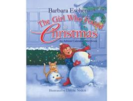 Livro The Girl Who Found Christmas An Advent Calendar Storybook An Advent Calendar Storybook de Barbara Escher (Inglês)