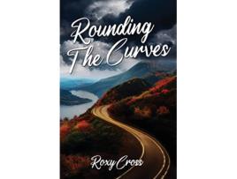 Livro Rounding The Curves de Roxy Cross (Inglês)