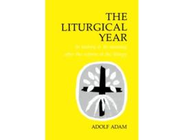 Livro The Liturgical Year Its History and Its Meaning After the Reform of the Liturgy de Adolf Adam (Inglês)