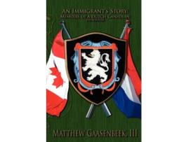 Livro Second Edition an Immigrants Story Memoirs of a Dutch Canadian de Matthew III Gassenbeek (Inglês)
