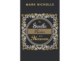 Livro The Gentle Rain from Heaven Unconventional Women de Mark Nicholls (Inglês)