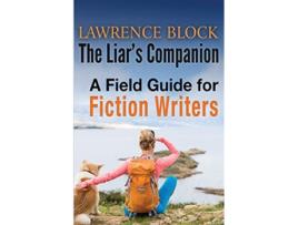 Livro The Liars Companion A Field Guide for Fiction Writers de Lawrence Block (Inglês)