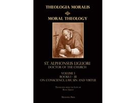 Livro Moral Theology vol 1 Law Vice Virtue de St Alphonsus Liguori (Inglês)