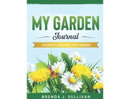 Livro My Garden Journal de Brenda J Sullivan (Inglês)