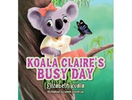 Livro Koala Claires Busy Day de Elizabeth Kudla (Inglês - Capa Dura)