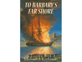 Livro To Barbarys Far Shore de Michael J Kozlowski (Inglês)