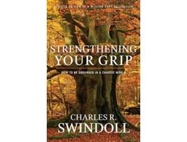Livro Strengthening Your Grip How to be Grounded in a Chaotic World de Charles R Swindoll (Inglês)