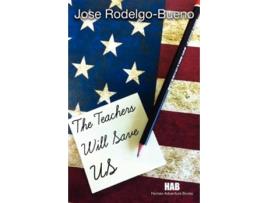 Livro The Teachers Will Save Us de Jose Rodelgo-Bueno (Inglês)
