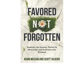 Livro Favored Not Forgotten de Scott Silverii Adam Mccain (Inglês)