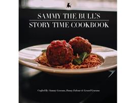 Livro Sammy The Bulls Story Time Cookbook de Danny Falcone (Inglês)