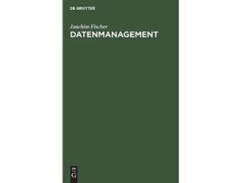 Livro Datenmanagement Datenbanken Und Betriebliche Datenmodellierung German Edition de Joachim Fischer (Alemão - Capa Dura)