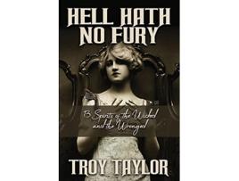 Livro Hell Hath No Fury de Troy Taylor (Inglês)