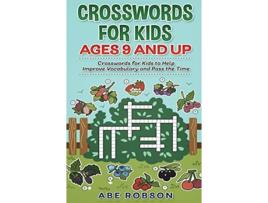 Livro Crosswords for Kids Ages 9 and Up Crosswords for Kids to Help Improve Vocabulary and Pass the Time de Abe Robson (Inglês)