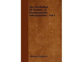 Livro The Psychology Of Women A Psychoanalytic Interpretation Vol I A Psychoanalytic Interpretation Vol I de Helene Deutsch (Inglês)