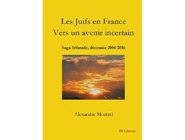 Livro Les Juifs en France Vers un avenir incertain French Edition de Alexandre Mostrel (Francês)