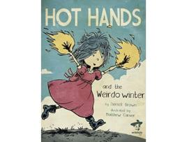 Livro Hot Hands and the Weirdo Winter de Derrick Brown (Inglês - Capa Dura)