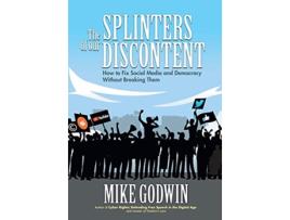 Livro The Splinters of our Discontent How to Fix Social Media and Democracy Without Breaking Them de Mike Godwin (Inglês - Capa Dura)