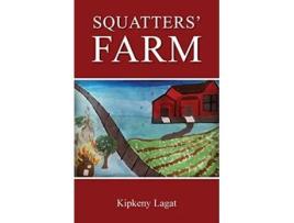 Livro Squatters Farm de Kipkeny Lagat (Inglês)