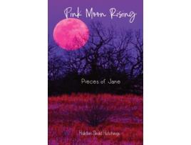 Livro Pink Moon Rising: Pieces of Jane Halsten S Hutchings (Inglês)