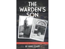 Livro The Wardens Son Growing up at the Idaho State Penitentiary de Jerry Clapp (Inglês)