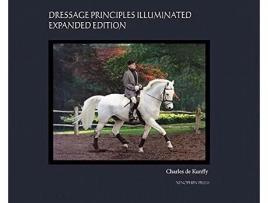 Livro Dressage Principles Illuminated Expanded Edition Collectors Edition de Charles de Kunffy (Inglês)