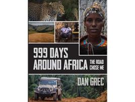 Livro 999 Days Around Africa The Road Chose Me de Dan Grec Dan Grec (Inglês)