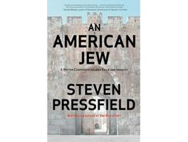 Livro An American Jew A Writer Confronts His Own Exile and Identity de Steven Pressfield (Inglês)