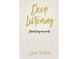 Livro Deep Listening Impact Beyond Words de Trimboli Oscar (Inglês)