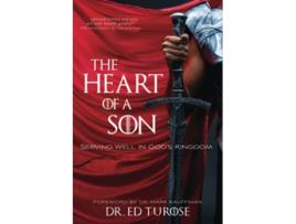 Livro The Heart of a Son: Serving Well in God's Kingdom de Dr. Ed Turose (Inglês)