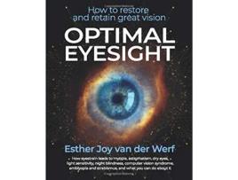 Livro Optimal Eyesight How to Restore and Retain Great Vision de Esther Joy van der Werf (Inglês)