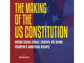 Livro The Makings of the US Constitution United States Civics History 4th Grade Childrens American History de Universal Politics (Inglês)