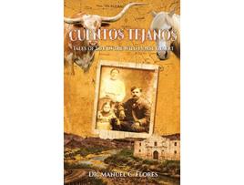 Livro Cuentos Tejanos Intriguing and Historical Tales of the Wild Horse Desert de Dr Manuel C Flores (Inglês - Capa Dura)