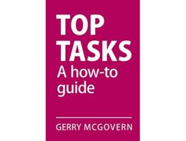 Livro Top Tasks A Howto Guide A Howto Guide de Gerry McGovern (Inglês)