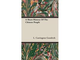 Livro A Short History Of The Chinese People de L Carrington Goodrich (Inglês)