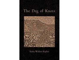 Livro The Dog of Knots de Kathy Walden Kaplan (Inglês)