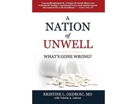 Livro A Nation of Unwell Whats Gone Wrong de Kristine L Gedroic MD (Inglês)