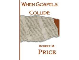 Livro When Gospels Collide de Robert Price (Inglês)